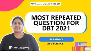 Most Repeated Question for DBT 2021 | DBT JRF 2021| Life Science| Saranya| Unacademy Live CSIR
