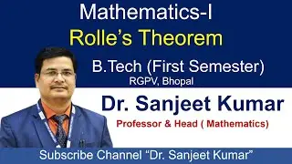 || Rolle's Theorem ||  Mathematics-I (BT-102) || RGPV Bhopal || Dr. Sanjeet Kumar ||