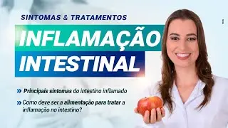 Inflamação no Intestino: Sintomas e Tratamentos