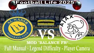 Al Nanssr vs Ajax SP Football Life 2025-Full manual-Legend difficulty-Player camera