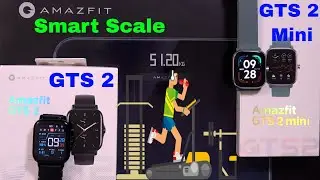 Amazfit GTS 2 Mini, AmazFit GTS 2, & Must Have Amazfit Smart Scale. Best Fitness Trackers