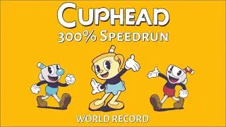 Cuphead DLC 300% Speedrun 