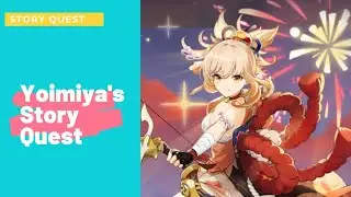 GENSHIN IMPACT : Yoimiya's Story Quest