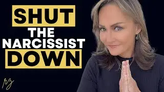 Everything You Need To Shut Down a Narcissist