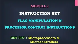 Flag Manipulation & Processor Control | M2_9 | CST 307 Microprocessors and microcontrollers
