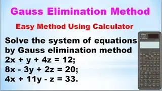 SNM | MA3251 | Unit 3 | Gauss elimination method | Easy method using calculator | Problem in Tamil