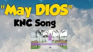 May Dios / KNC Song