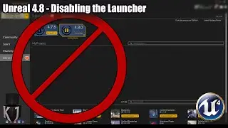 Unreal 4.8 - Disabling the Launcher