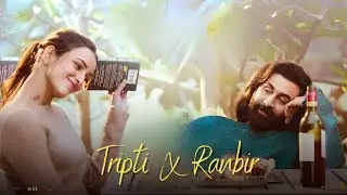 Tripti Dimri x Ranbir Kapoor Edit Video | Tripti Dimri 4K Status | Pehle bhi main status