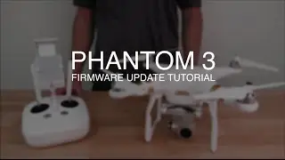 Phantom 3 & Remote Control Firmware Update Tutorial