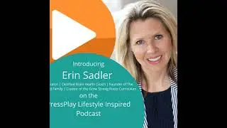 S1 Episode 028 - Interview with Erin Sadler - Educator | Certified Brain Health Coach | Founder o...