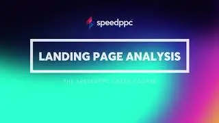 SpeedPPC Landing Page Analysis (Crash Course)