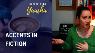 Accents in Fiction | Coffee With Yaasha (Episode 25)
