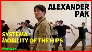 SYSTEMA RUSSIAN MARTIAL ART MOBILITE HANCHES ALEXANDER PAK / SYSTEMA mobilité des hanches