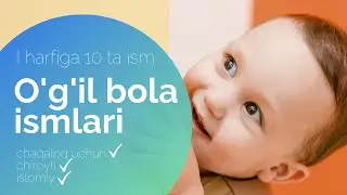 I harfiga chiroyli ismlar manosi o'g'il bolalar uchun - Ismlar ro'yxati 10 ta