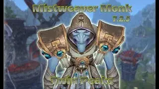 Mistweaver Monk 7.2.5 Twin Peaks