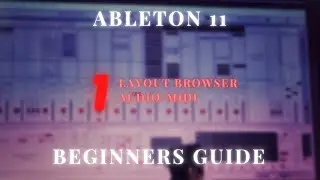 Ableton 11 for Beginners FREE COURSE | 1 Layout, Browser, Audio/Midi