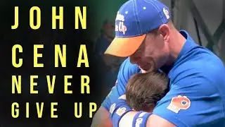 Never Give up John Cena - motivation - 2018