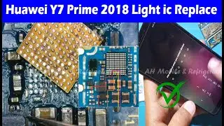 Huawei Y7 Prime 2018(LDN-L21) LCD Light ic Replace 100% Working