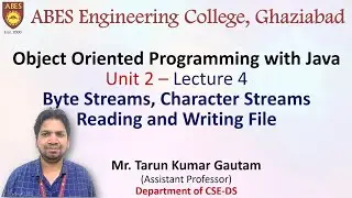 Lecture 4 (Unit 2) || Byte Streams and Character streams Reading and writing file || OOPs with Java