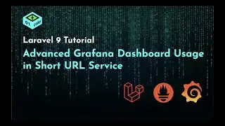 [Laravel Tutorial] Advanced Grafana Dashboard in Short URL Service