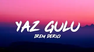 İrem Derici - Yaz Gülü (Lyrics - Sözleri)