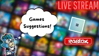 #ROBLOX 🔴LIVE STREAM🔴 GAMES SUGGESTIONS!
