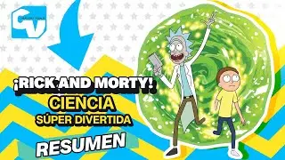 Rick y Morty, ciencia súper divertida resumen ✅