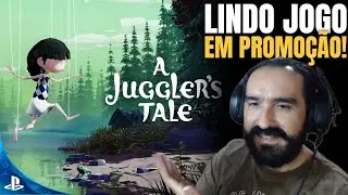 A Juggler's Tale - Gameplay PT/BR do Jogo da Promoção na PSN que está por R$ 18,98 - Vale a pena?
