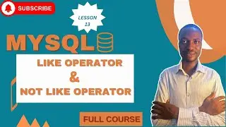 LIKE AND NOT LIKE OPERATORS IN MYSQL