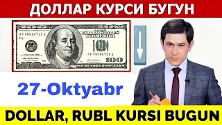ДОЛЛАР КУРСИ БУГУН 27 ОКТЯБРЬ