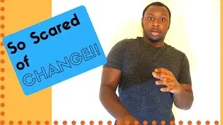 Change your life - Being scared of CHANGE!!! | Motivational