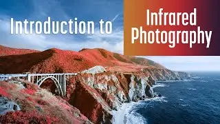 Introduction to Infrared Photography (start at 