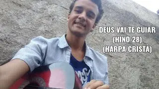 Deus Vai Te Guiar _ Hino 28 Harpa Cristã (Cover R.F)