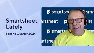 Smartsheet, Lately - Second quarter 2024