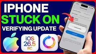iOS 26.5 RC: iPhone Stuck on Verifying Update