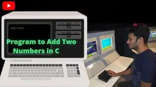 Program to Add Two Integers(Numbers) in C.