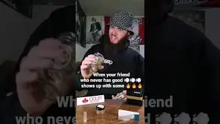 TRW your friend who always has boof finally brings over some fuegz