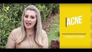Como tratar e evitar a ACNE!