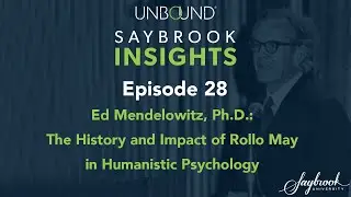 Dr. Ed Mendelowitz: The History and Impact of Rollo May in Humanistic Psychology