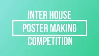 Inter House Poster Making Competition 2021   22