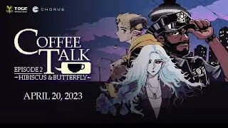 Coffee Talk Episode 2: Hibiscus & Butterfly Release Date Trailer