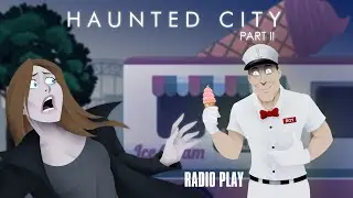 HAUNTED CITY, PART 2 (a radio play by Chris .R. Notarile)