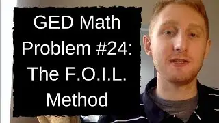 How to Use the F.O.I.L. Method to Distribute Binomials - GED Math Problem of the Day #24