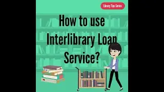 How to use Interlibrary Loan Service