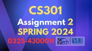 CS301 assignment 2 solution 2024 | CS301 assignment 2 Spring 2024