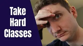 Why You Should Take Hard Classes