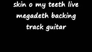 skin o my teeth live megadeth backing track guitar