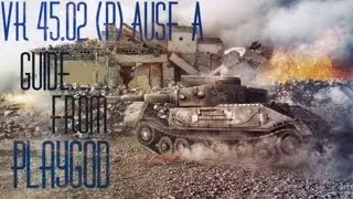 Гайд от PlayGod | VK 45.02 (P) Ausf.A | World Of Tanks