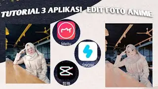 VIRAL!! TUTORIAL 3 APLIKASI CARA EDIT FOTO ANIME || Liana Pertiwi